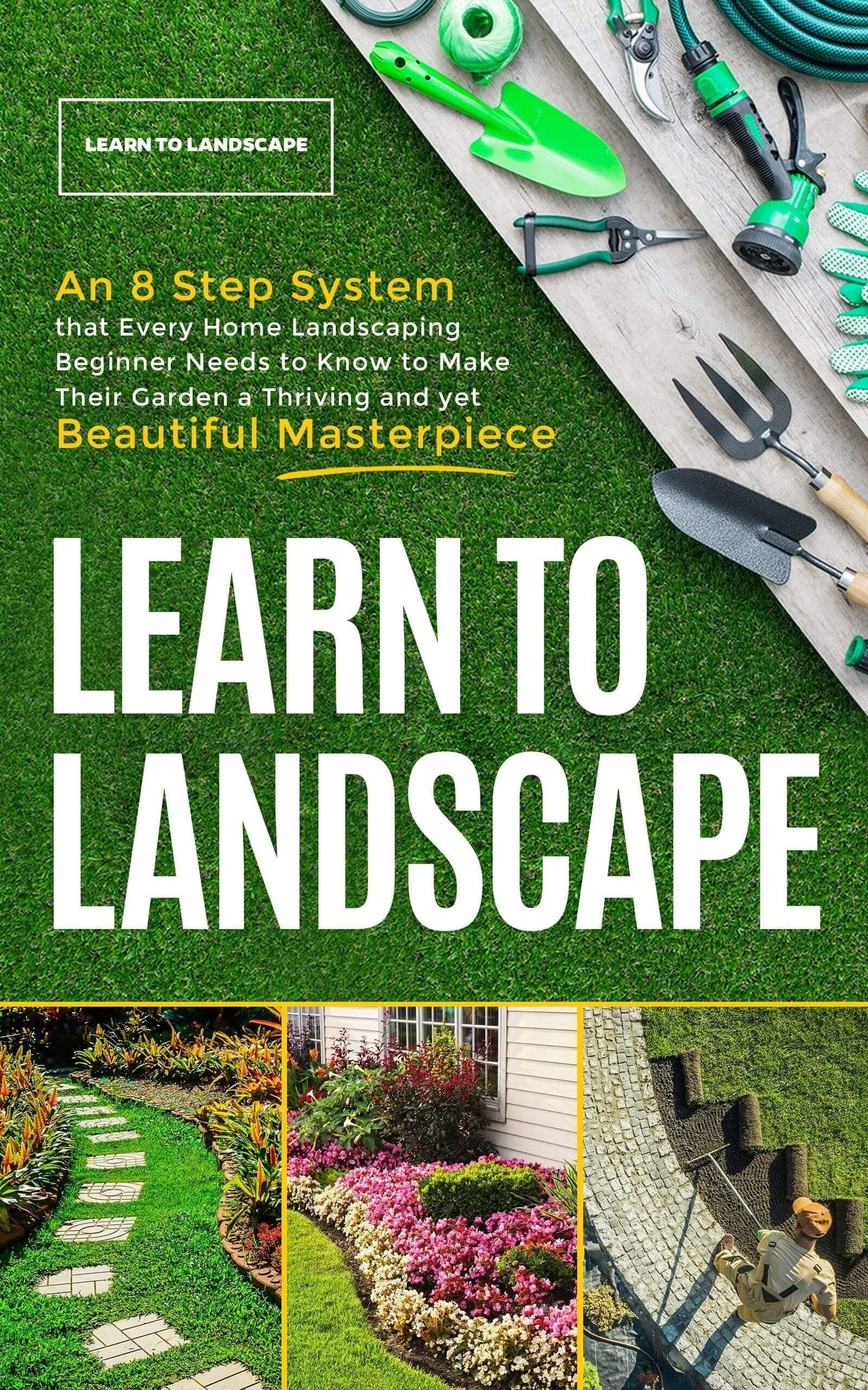 Learn to Landscape: An 8 Step System that Every Home Landscaping ...