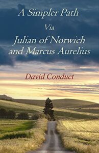 A Simpler Path Via Julian of Norwich and Marcus Aurelius