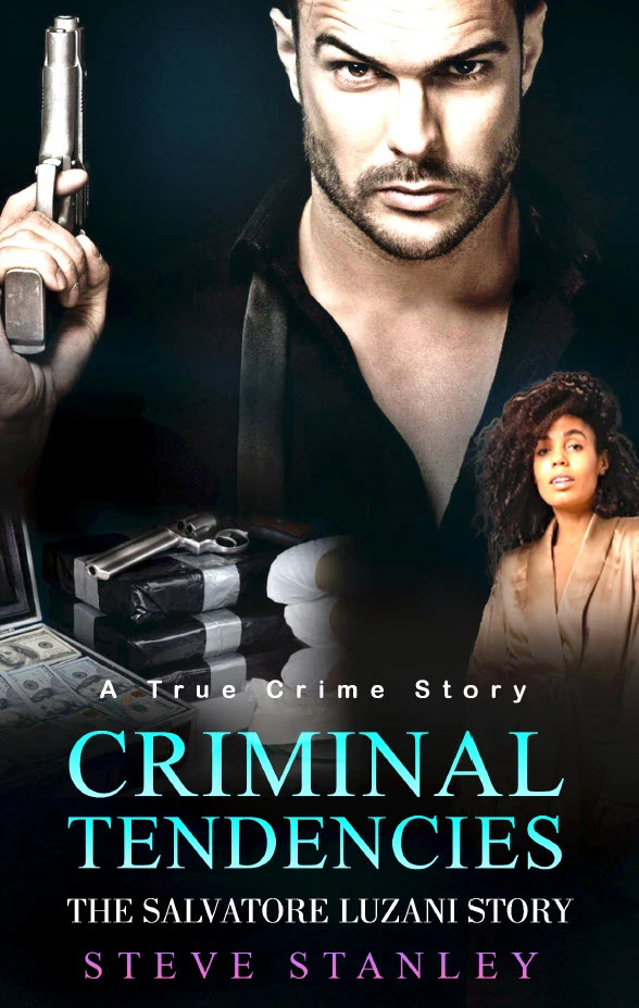 CRIMINAL TENDENCIES The Salvatore Luzani Story