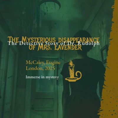 The Mysterious disappearance of Mrs. Lavender: The Detective Story of Dr. Rudolf