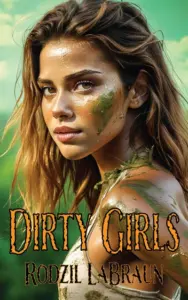 Dirty Girls: A time travel, action adventure, sexy space story begins